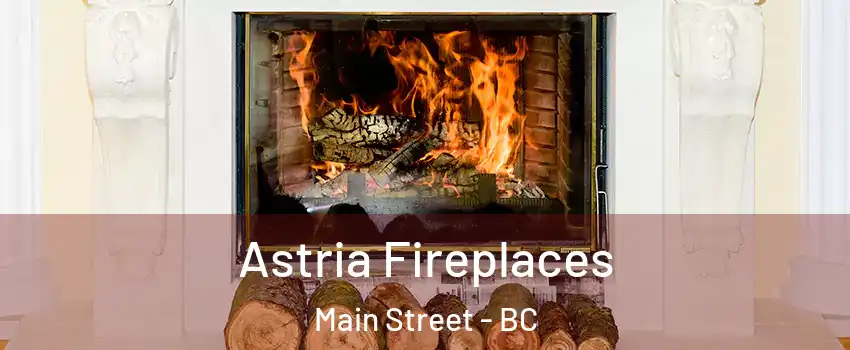  Astria Fireplaces Main Street - BC