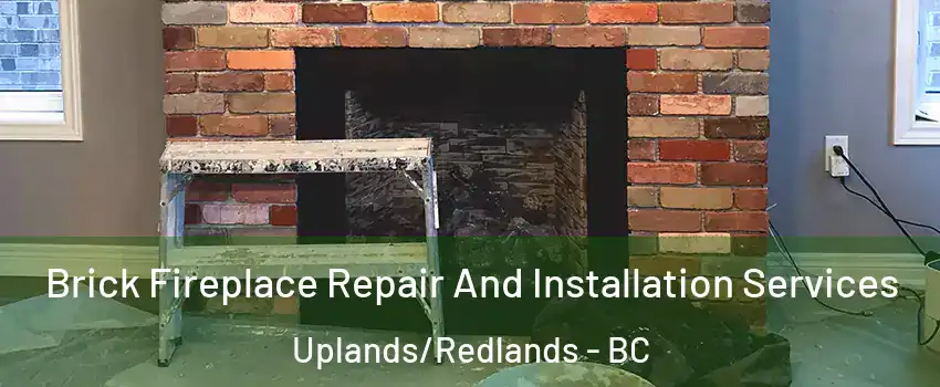  Brick Fireplace Repair And Installation Services Uplands/Redlands - BC