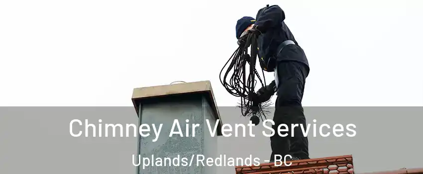  Chimney Air Vent Services Uplands/Redlands - BC