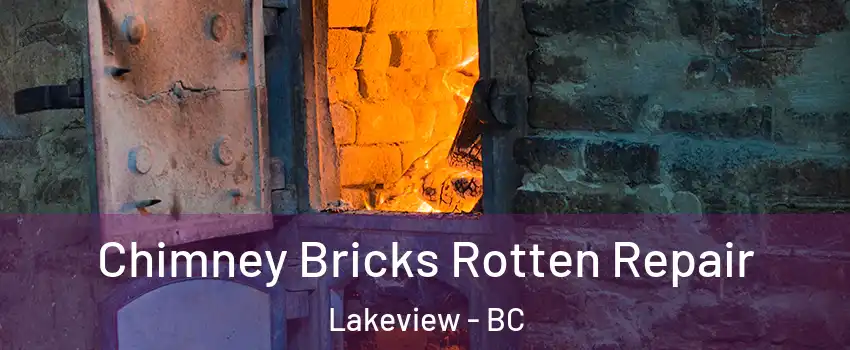  Chimney Bricks Rotten Repair Lakeview - BC