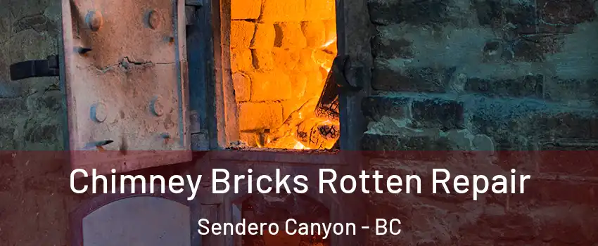  Chimney Bricks Rotten Repair Sendero Canyon - BC
