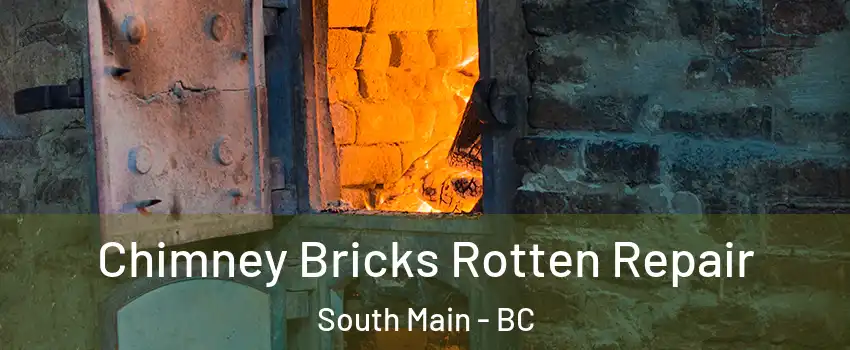  Chimney Bricks Rotten Repair South Main - BC