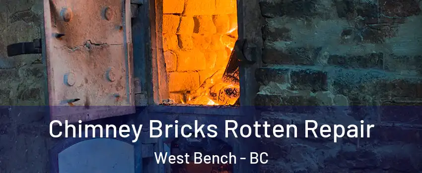  Chimney Bricks Rotten Repair West Bench - BC