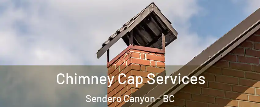  Chimney Cap Services Sendero Canyon - BC