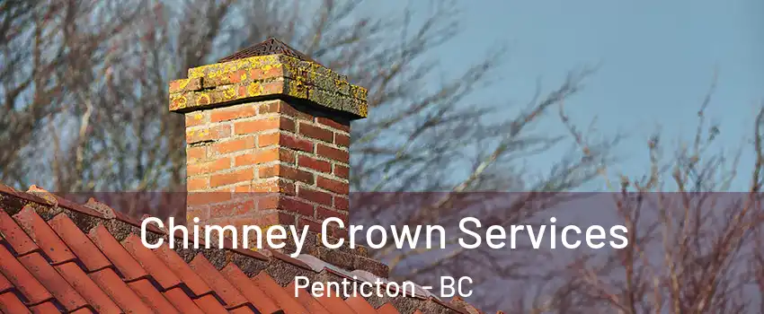  Chimney Crown Services Penticton - BC