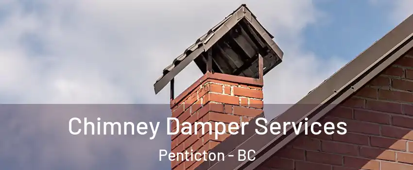  Chimney Damper Services Penticton - BC