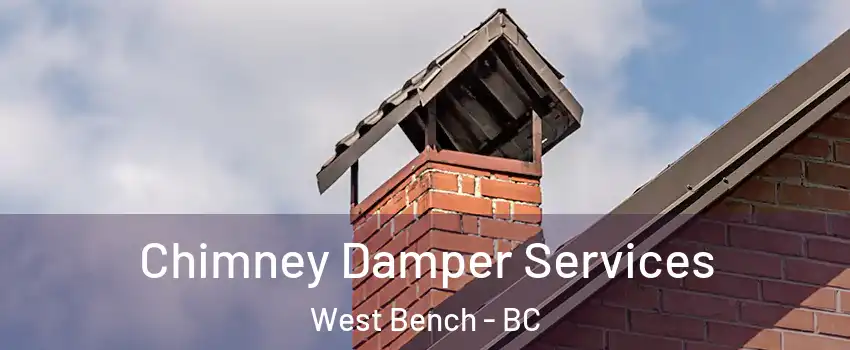  Chimney Damper Services West Bench - BC