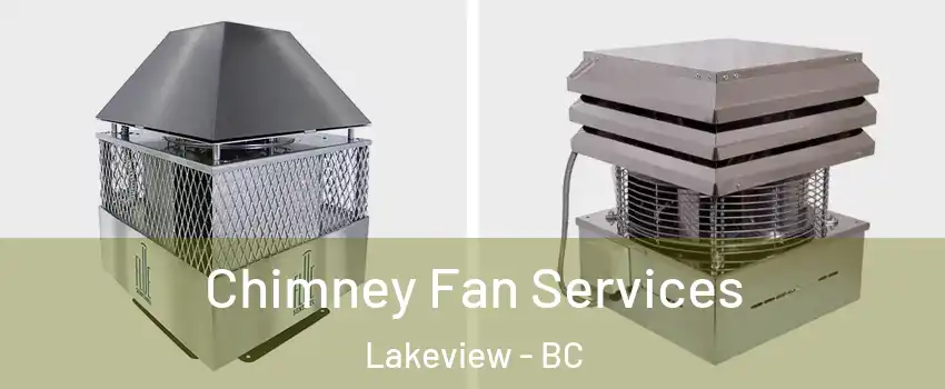  Chimney Fan Services Lakeview - BC