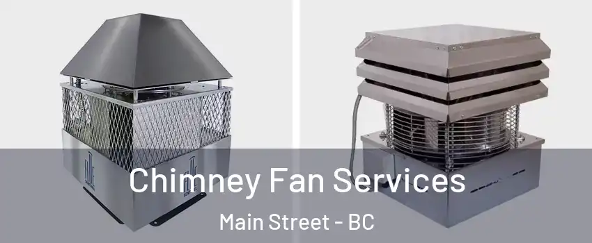  Chimney Fan Services Main Street - BC