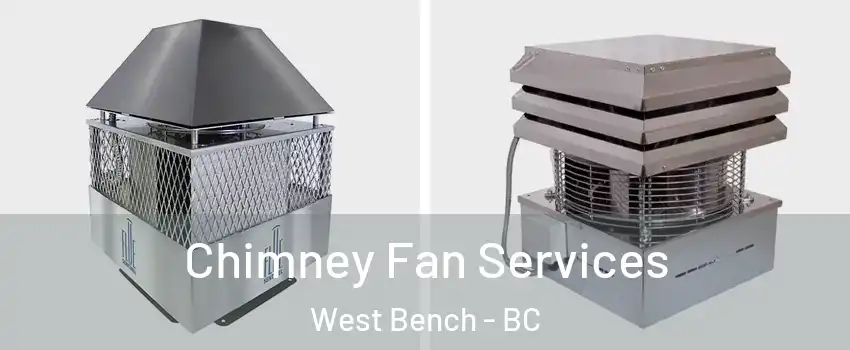  Chimney Fan Services West Bench - BC