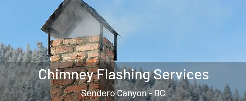 Chimney Flashing Services Sendero Canyon - BC