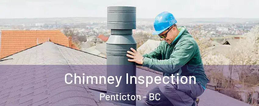  Chimney Inspection Penticton - BC