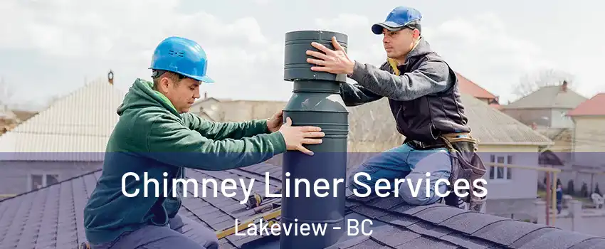  Chimney Liner Services Lakeview - BC