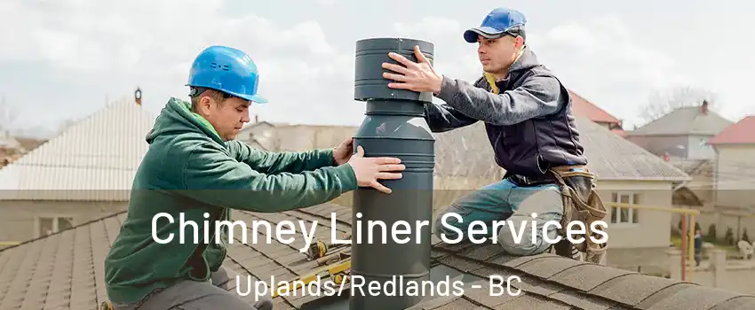  Chimney Liner Services Uplands/Redlands - BC