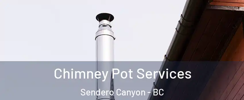  Chimney Pot Services Sendero Canyon - BC