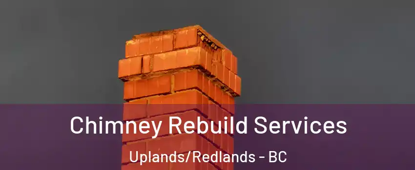  Chimney Rebuild Services Uplands/Redlands - BC