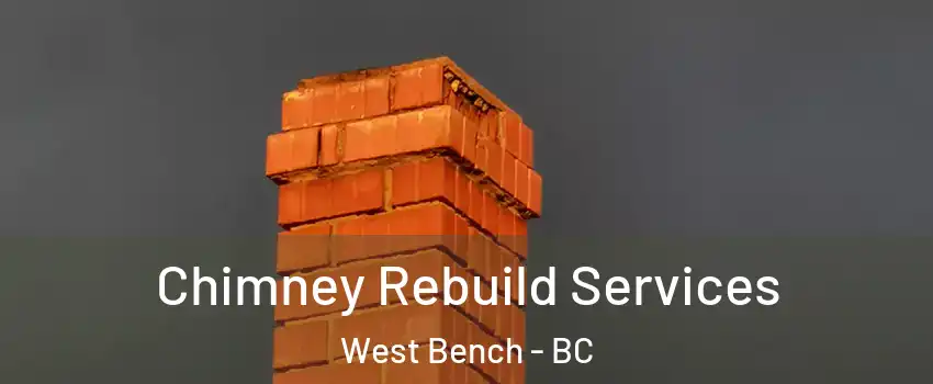  Chimney Rebuild Services West Bench - BC