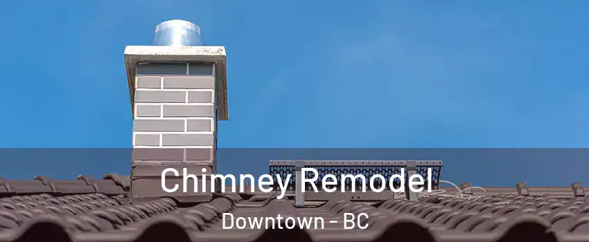 Chimney Remodel Downtown - BC