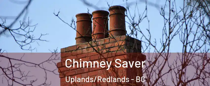  Chimney Saver Uplands/Redlands - BC