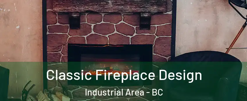  Classic Fireplace Design Industrial Area - BC