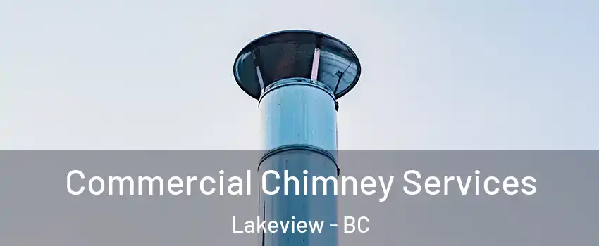  Commercial Chimney Services Lakeview - BC