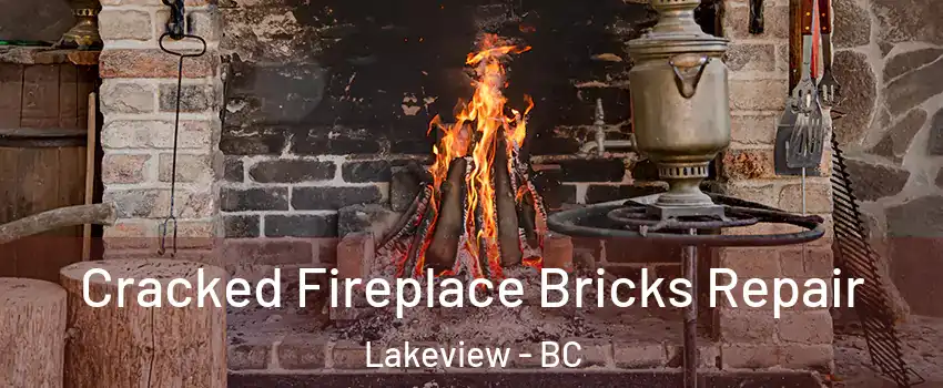  Cracked Fireplace Bricks Repair Lakeview - BC