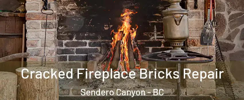  Cracked Fireplace Bricks Repair Sendero Canyon - BC