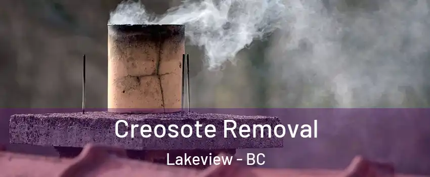  Creosote Removal Lakeview - BC