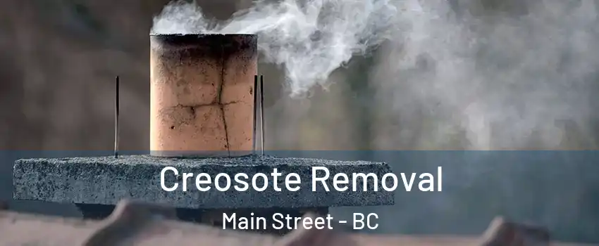  Creosote Removal Main Street - BC
