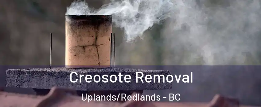  Creosote Removal Uplands/Redlands - BC