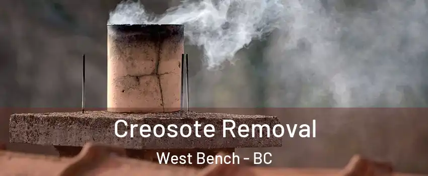  Creosote Removal West Bench - BC