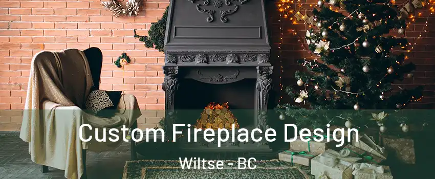  Custom Fireplace Design Wiltse - BC