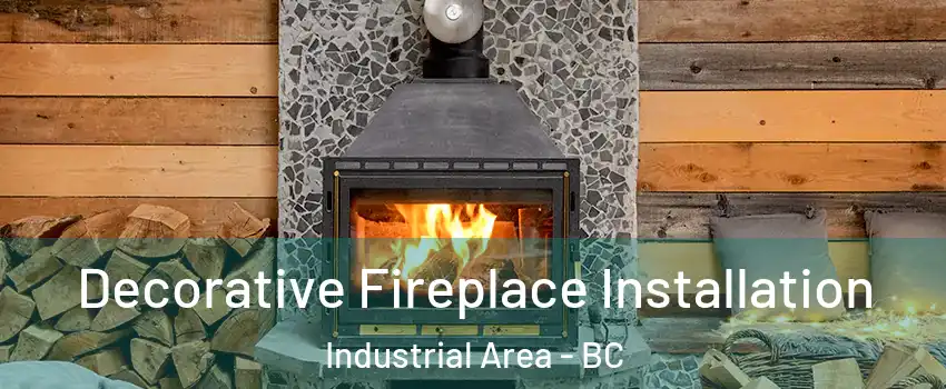  Decorative Fireplace Installation Industrial Area - BC