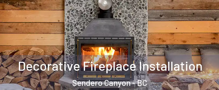  Decorative Fireplace Installation Sendero Canyon - BC