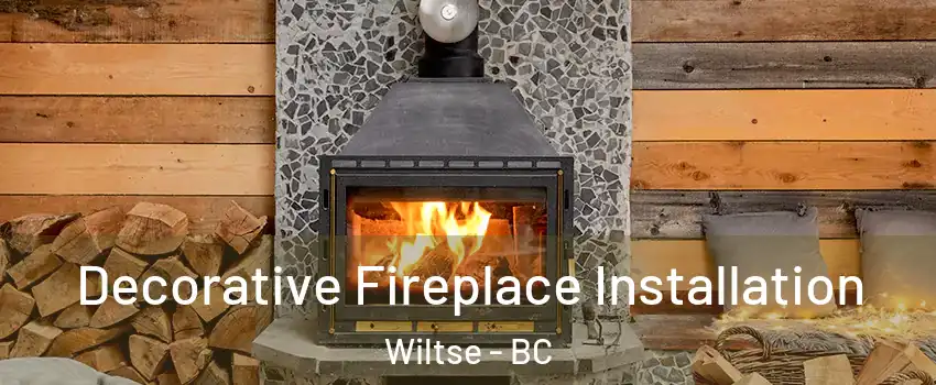  Decorative Fireplace Installation Wiltse - BC