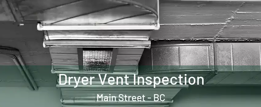  Dryer Vent Inspection Main Street - BC