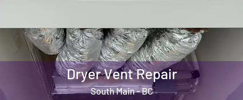  Dryer Vent Repair South Main - BC