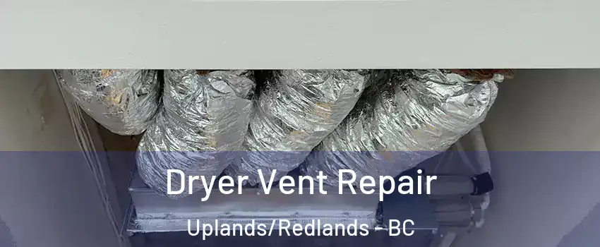  Dryer Vent Repair Uplands/Redlands - BC