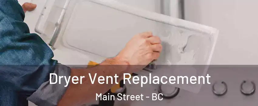  Dryer Vent Replacement Main Street - BC