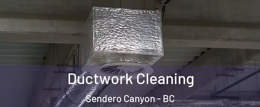  Ductwork Cleaning Sendero Canyon - BC