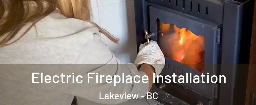  Electric Fireplace Installation Lakeview - BC