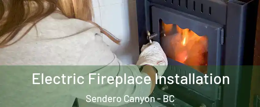  Electric Fireplace Installation Sendero Canyon - BC