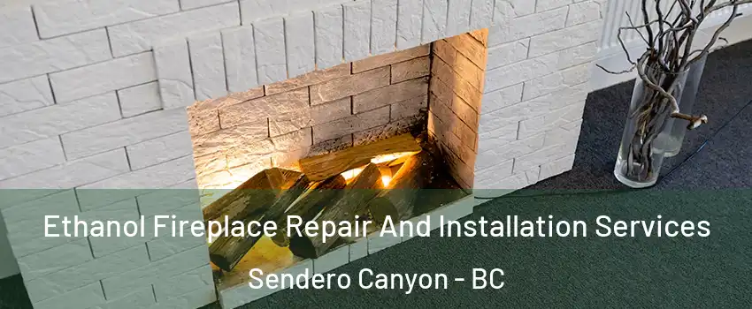 Ethanol Fireplace Repair And Installation Services Sendero Canyon - BC