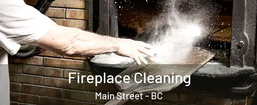  Fireplace Cleaning Main Street - BC