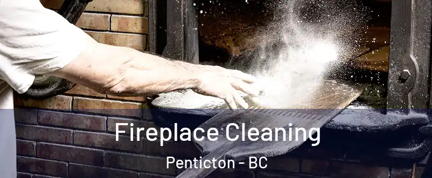  Fireplace Cleaning Penticton - BC