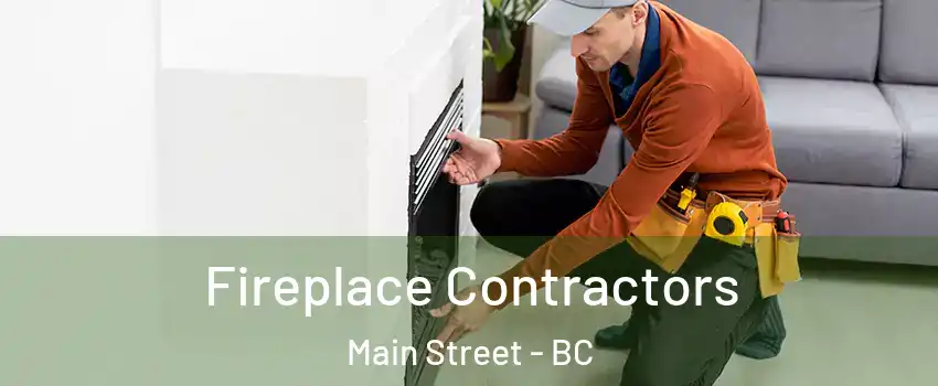  Fireplace Contractors Main Street - BC