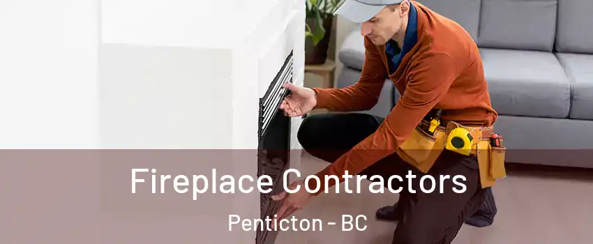  Fireplace Contractors Penticton - BC