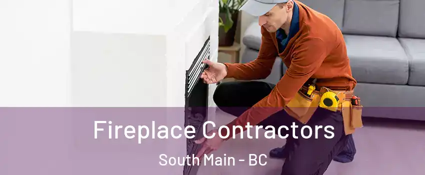  Fireplace Contractors South Main - BC