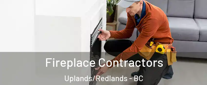 Fireplace Contractors Uplands/Redlands - BC
