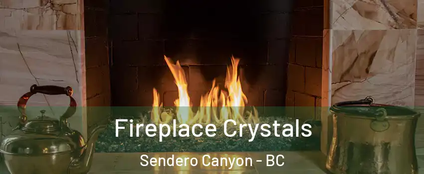 Fireplace Crystals Sendero Canyon - BC